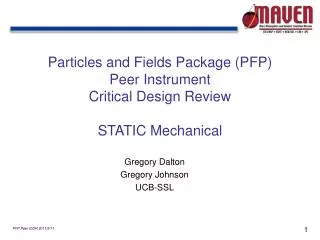 Particles and Fields Package (PFP) Peer Instrument Critical Design Review STATIC Mechanical