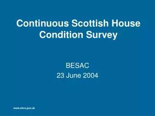 Continuous Scottish House Condition Survey