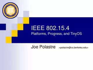 IEEE 802.15.4 Platforms, Progress, and TinyOS