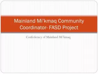 mainland mi kmaq community coordinator fasd project