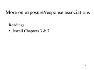 More on exposure/response associations