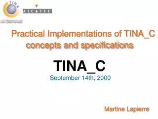 Practical Implementations of TINA_C concepts and specifications