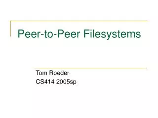 Peer-to-Peer Filesystems