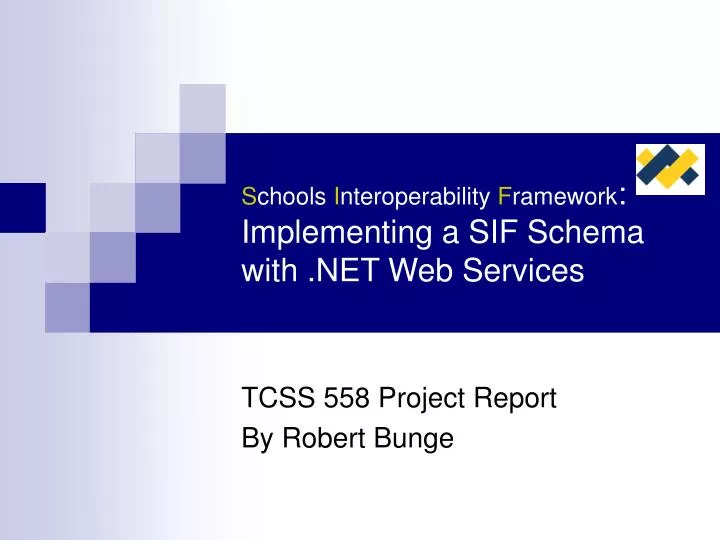 s chools i nteroperability f ramework implementing a sif schema with net web services