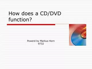 How does a CD/DVD function?