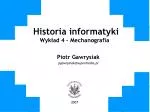 Historia informatyki Wykład 4 – Mechanografia - slide 1