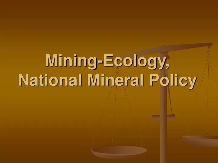 mining ecology national mineral policy