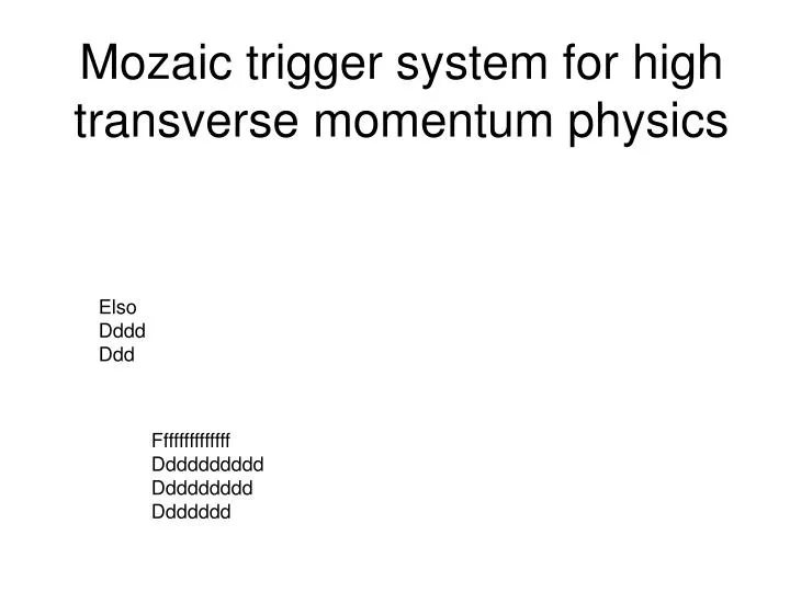 mozaic trigger system for high transverse momentum physics