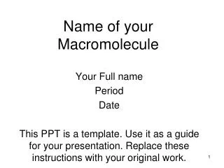 Name of your Macromolecule