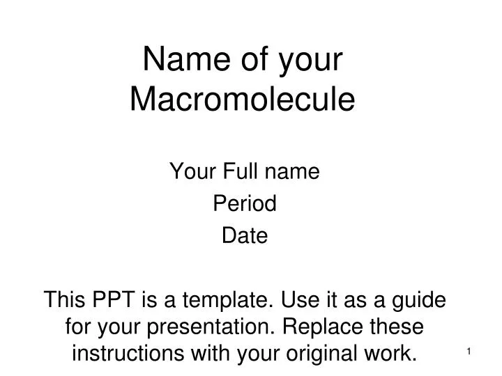 name of your macromolecule