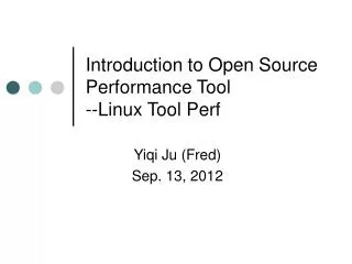 Introduction to Open Source Performance Tool --Linux Tool Perf