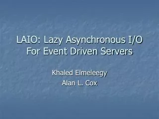 LAIO: Lazy Asynchronous I/O For Event Driven Servers