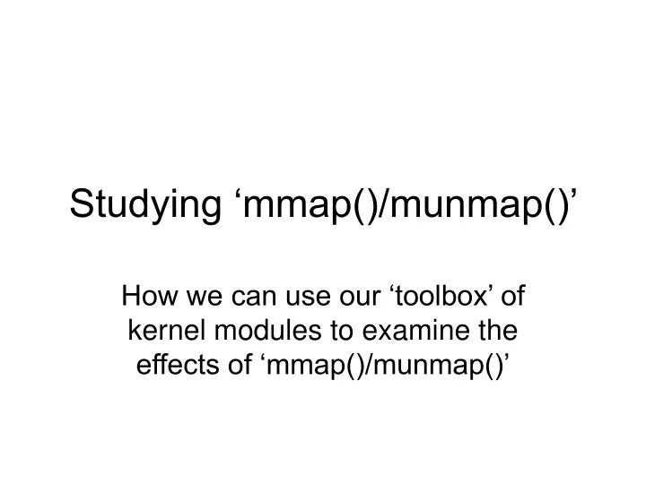 studying mmap munmap