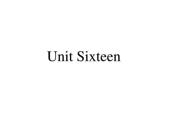 unit sixteen