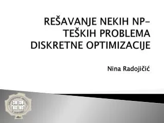 re avanje nekih np te kih problema diskretne optimizacije