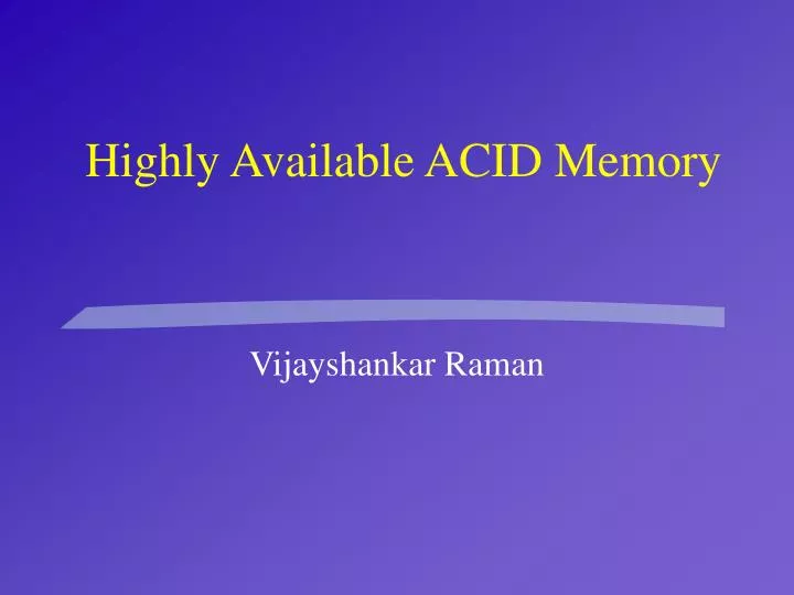 highly available acid memory