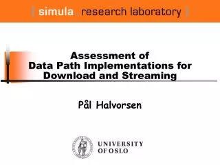 Assessment of Data Path Implementations for Download and Streaming