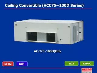 Ceiling Convertible (ACC75~100D Series)
