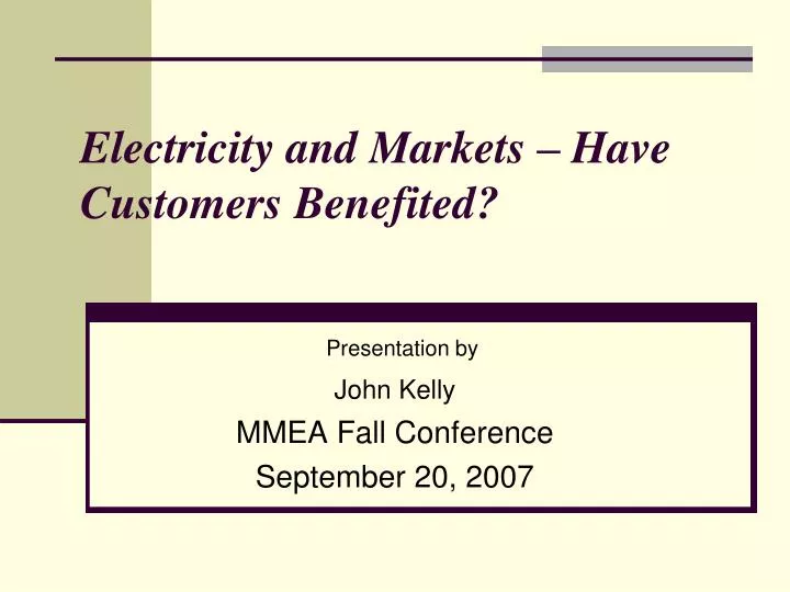 electricity and markets have customers benefited