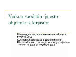 verkon suodatin ja esto ohjelmat ja kirjastot