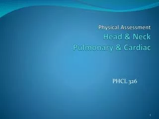 Physical Assessment Head &amp; Neck Pulmonary &amp; Cardiac