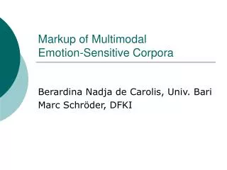 Markup of Multimodal Emotion-Sensitive Corpora