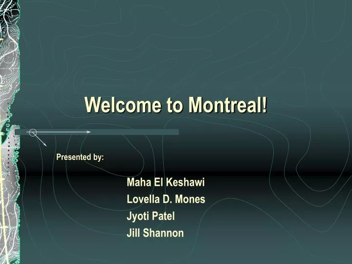 welcome to montreal