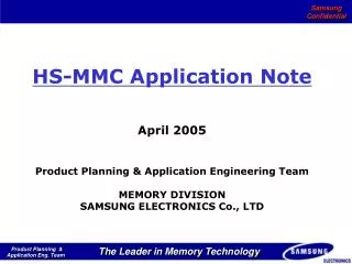 HS-MMC Application Note April 2005 Product Planning &amp; Application Engineering Team MEMORY DIVISION