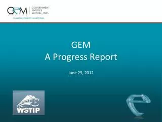 GEM A Progress Report