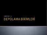 DEPOLAMA BİRİMLERİ - slide 1