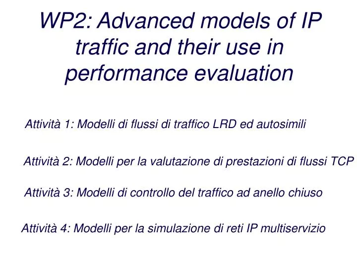 wp2 advanced models of ip traffic and their use in performance evaluation
