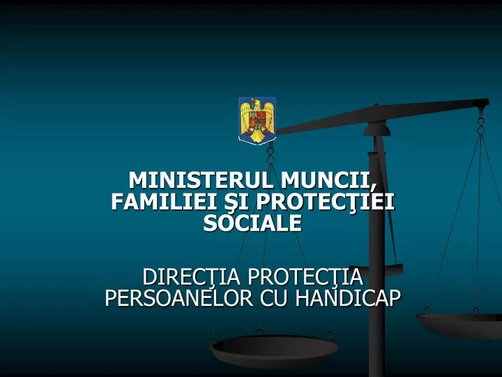ministerul muncii familiei i protec iei sociale direc ia protec ia persoanelor cu handicap