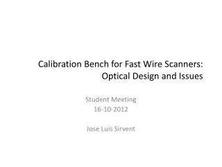Calibration Bench for Fast Wire Scanners: Optical Design and Issues