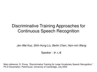 Discriminative Training Approaches for Continuous Speech Recognition
