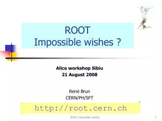 ROOT Impossible wishes ?