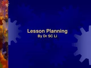Lesson Planning By Dr SC Li