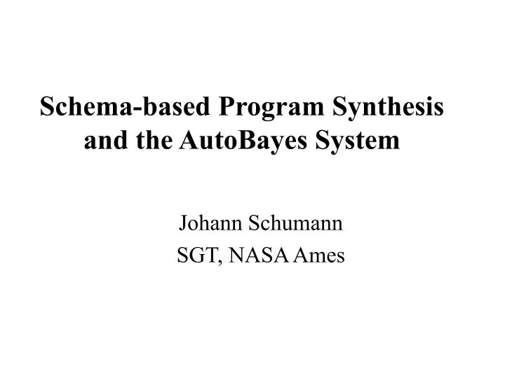 schema based program synthesis and the autobayes system