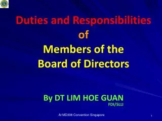 Duties and Responsibilities of Members of the Board of Directors By DT LIM HOE GUAN