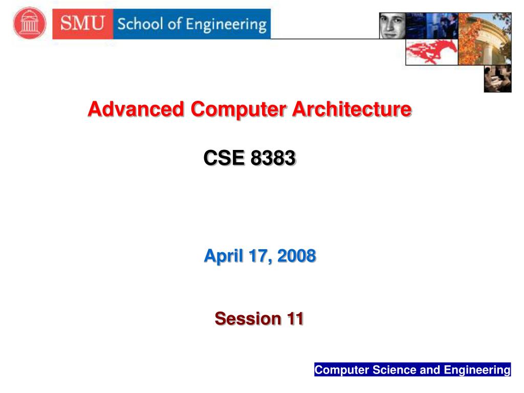 PPT - Advanced Computer Architecture CSE 8383 PowerPoint Presentation ...