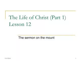 The Life of Christ (Part 1) Lesson 12