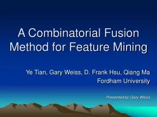 A Combinatorial Fusion Method for Feature Mining