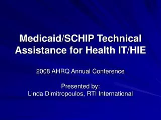 Medicaid/SCHIP Technical Assistance for Health IT/HIE