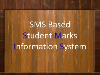 SMS Based S tudent M arks I nformation S ystem