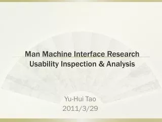 Man Machine Interface Research Usability Inspection &amp; Analysis