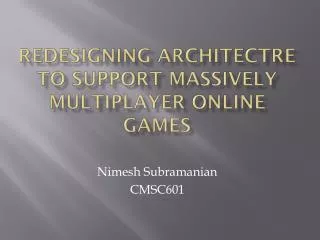 Redesigning architectre to support massively multiplayer online games