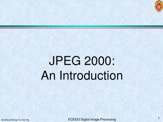 JPEG 2000: An Introduction