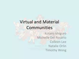 Virtual and Material Communities