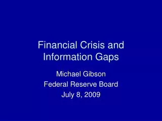 Financial Crisis and Information Gaps