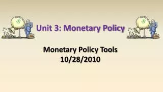 Unit 3: Monetary Policy