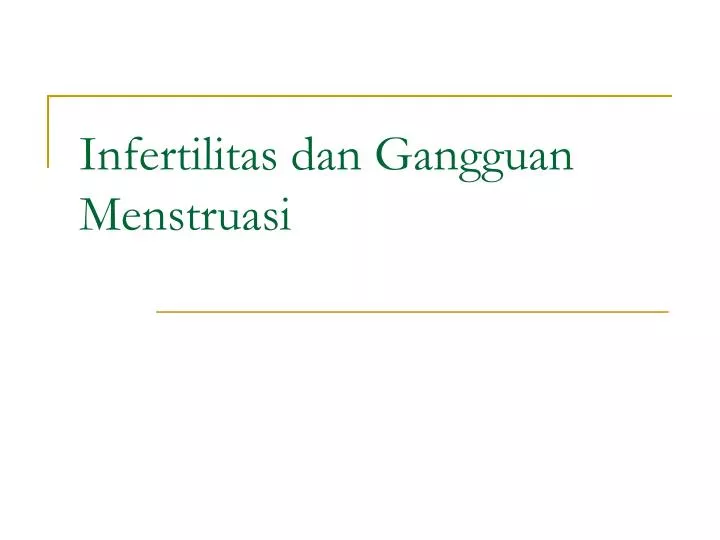 infertilitas dan gangguan menstruasi